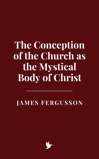 Conception of the Church as the Mystical Body of Christ