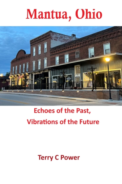 Mantua, Ohio: Echoes of the Past, Vibrations of the Future