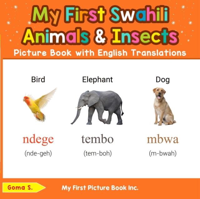 My First Swahili Animals & Insects Picture Book with English Translations