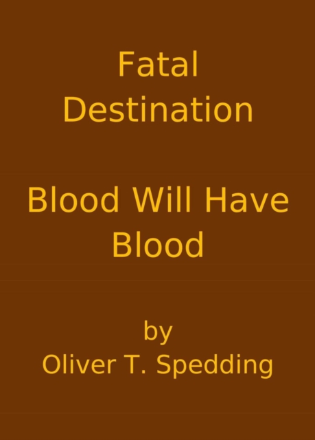 Fatal Destination - Blood Will Have Blood