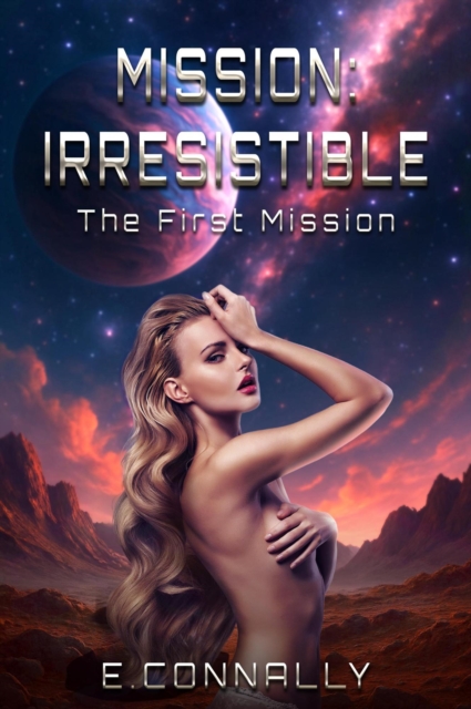 Mission Irresistable - The First Mission