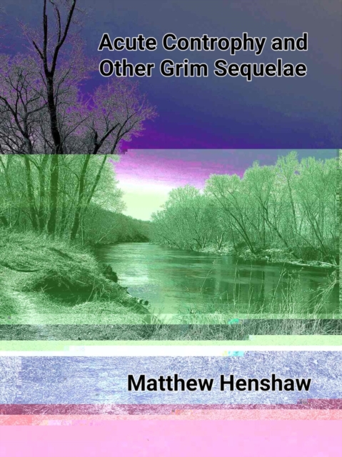 Acute Controphy and Other Grim Sequelae