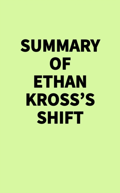 Summary of Ethan Kross's Shift