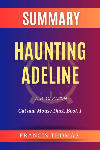 Summary of Haunting Adeline  by H.D. Carlton