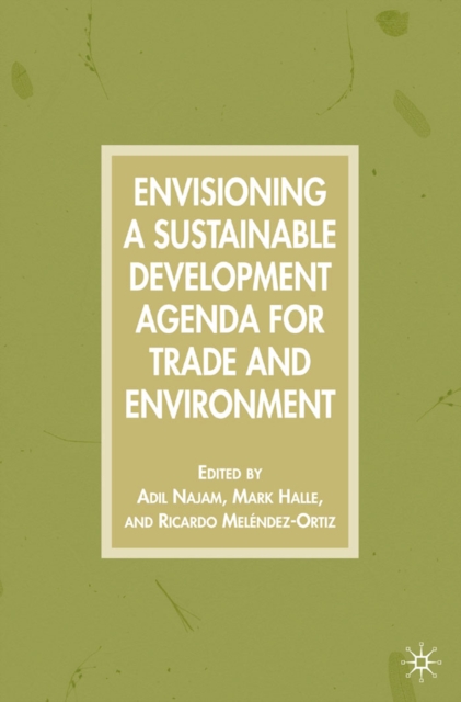 Envisioning a Sustainable Development Agenda for Trade and Environment