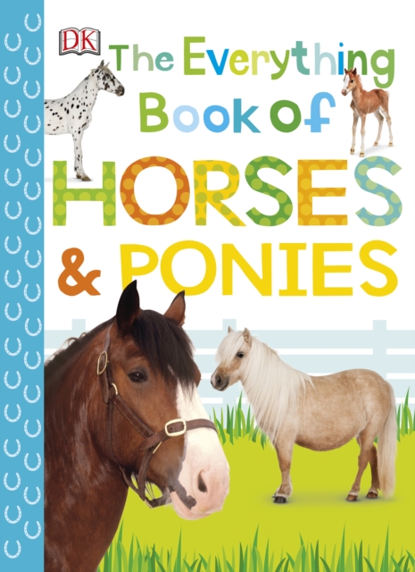 Everything Book of Horses and Ponies