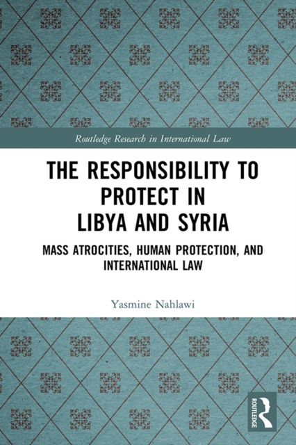 Responsibility to Protect in Libya and Syria