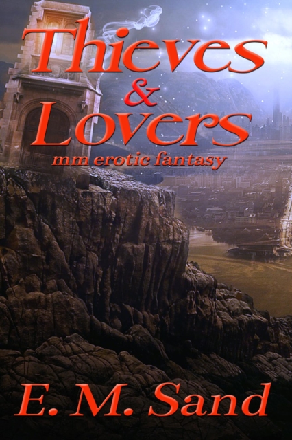 Thieves & Lovers: MM Erotic Fantasy