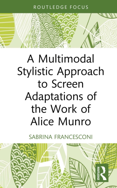 Multimodal Stylistic Approach to Screen Adaptations of the Work of Alice Munro