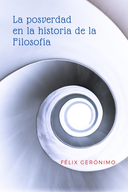 La posverdad en la historia de la Filosofia