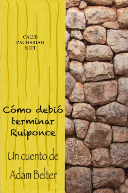 Como debio terminar Ruiponce: Un cuento de Adam Belter