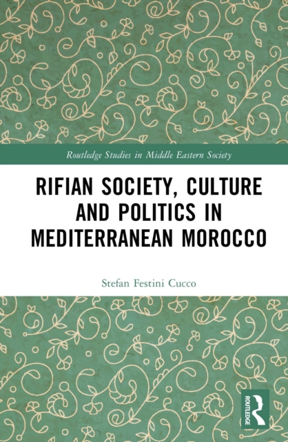 Rifian Society, Culture and Politics in Mediterranean Morocco