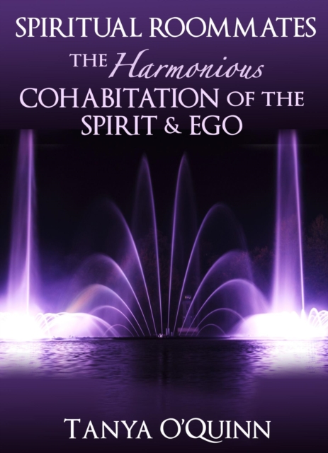 Spiritual Roommates: The Harmonious Cohabitation of the Spirit & Ego