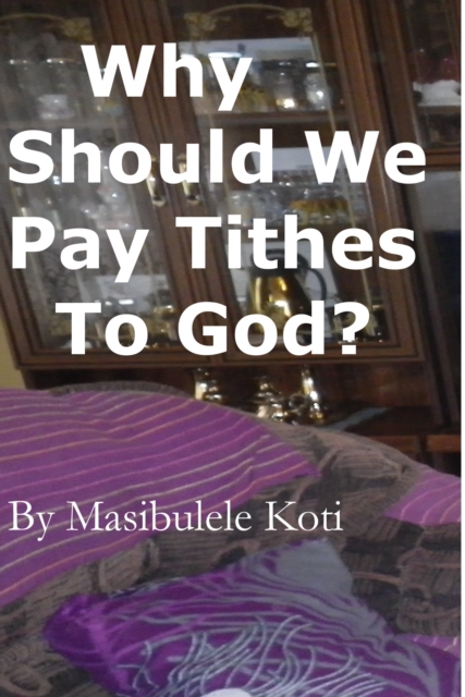 Why Should We Pay Tithes To God?