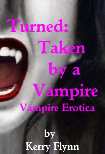 Turned: Taken by a Vampire