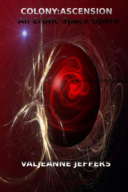Colony Ascension: An Erotic Space Opera
