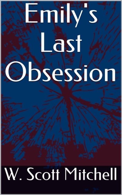 Emily's Last Obsession