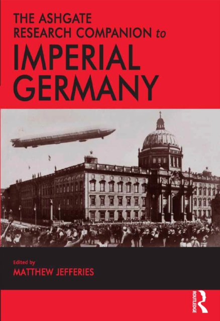 Ashgate Research Companion to Imperial Germany