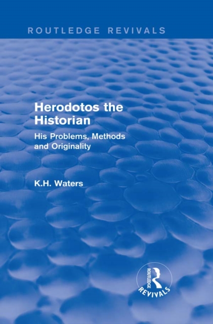 Herodotos the Historian (Routledge Revivals)