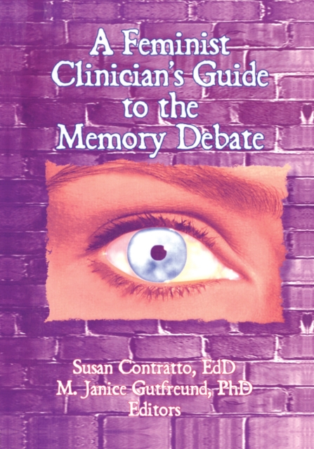 Feminist Clinician's Guide to the Memory Debate