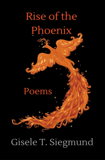 Rise of the Phoenix: Poems