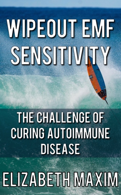 Wipeout EMF Sensitivity: The Challenge of Curing Autoimmune Disease