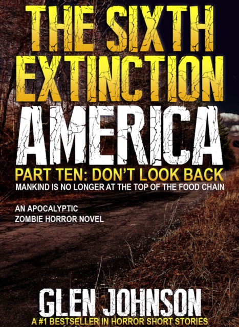Sixth Extinction America: Part Ten - Don't Look Back.