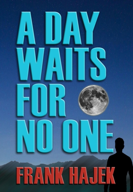 Day Waits For No One