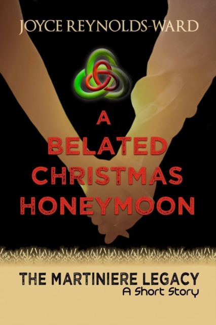 Belated Christmas Honeymoon: A Martiniere Legacy Short Story