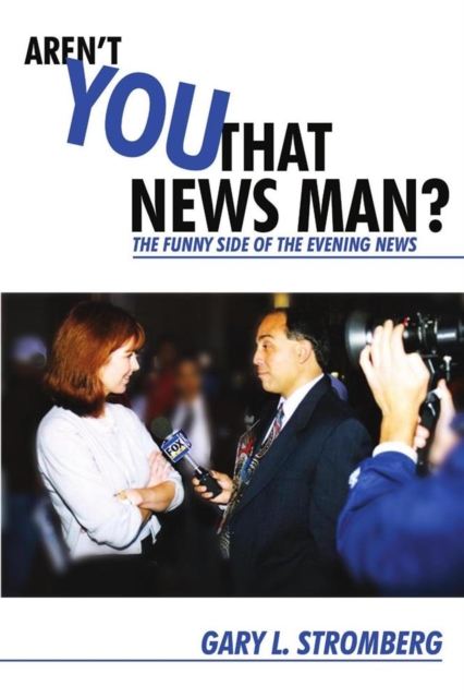 Aren't You That News Man?