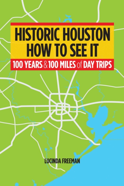 Historic Houston: How to See It