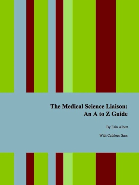 Medical Science Liaison: An A to Z Guide, Second Edition