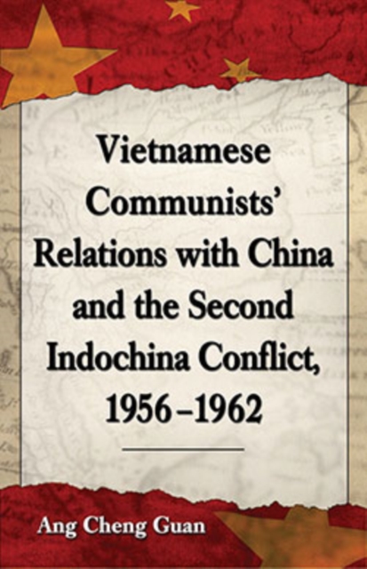 Vietnamese Communists' Relations with China and the Second Indochina Conflict, 1956-1962
