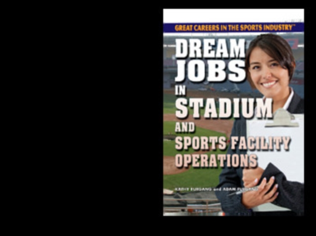 Dream Jobs in Stadium and Sports Facility Operations