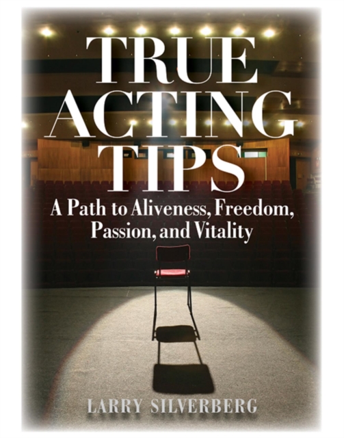 True Acting Tips