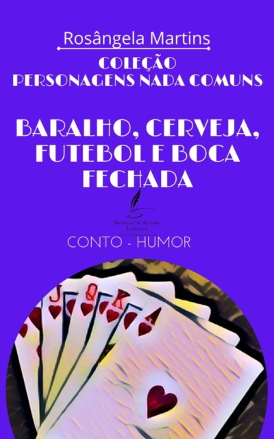 Baralho, cerveja, futebol e boca fechada