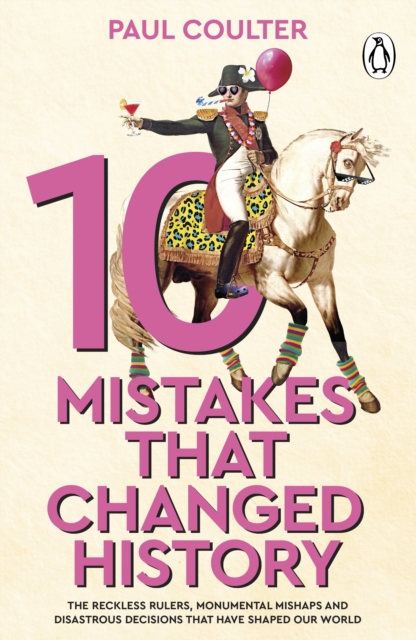 10 Mistakes That Changed History