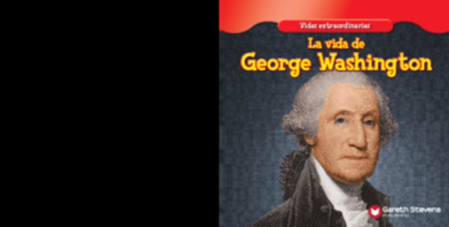 La vida de George Washington (The Life of George Washington)