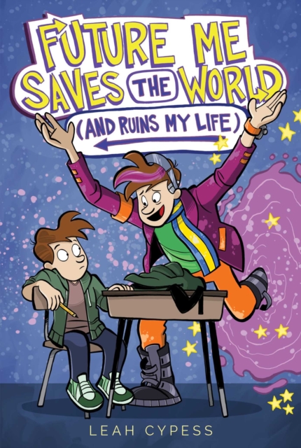 Future Me Saves the World (and Ruins My Life)