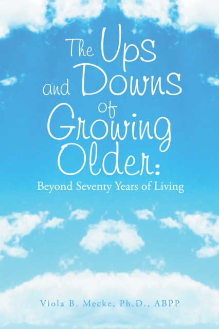Ups and Downs of Growing Older: Beyond Seventy Years of Living