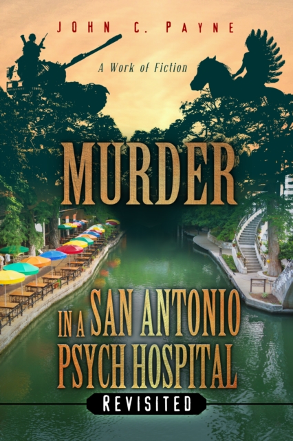 Murder in a San Antonio Psych Hospital, Revisited