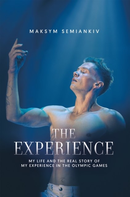 Experience: My Life and the Real Story of My Experience in the Olympic Games