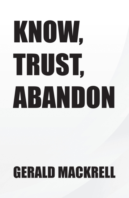 Know, Trust, Abandon