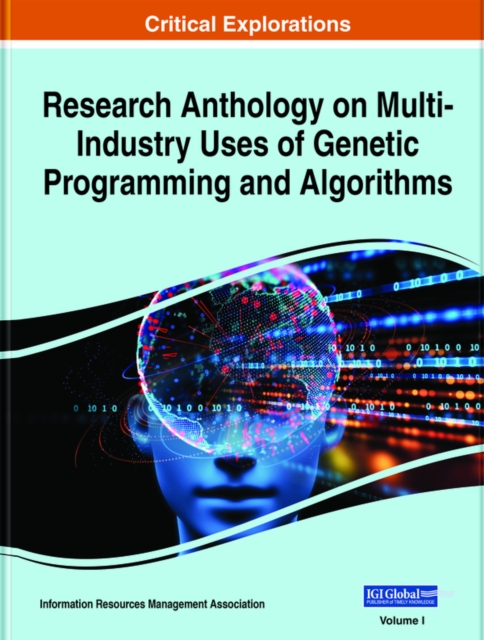 Research Anthology on Multi-Industry Uses of Genetic Programming and Algorithms
