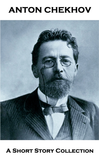 Anton Chekhov - A Short Story Collection