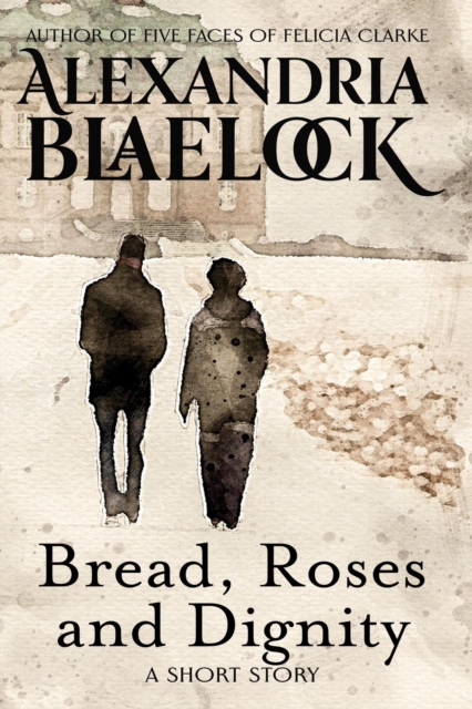 Bread, Roses and Dignity