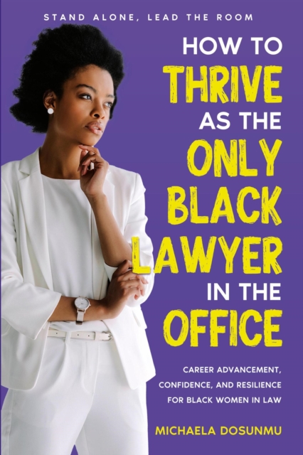 How To Thrive As The Only Black Lawyer In the Office