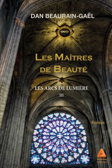 Les Arcs de lumière : Les Maîtres de Beauté – Tome III