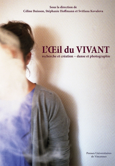 L'Œil du vivant - Recherche et création. Danse et photographie