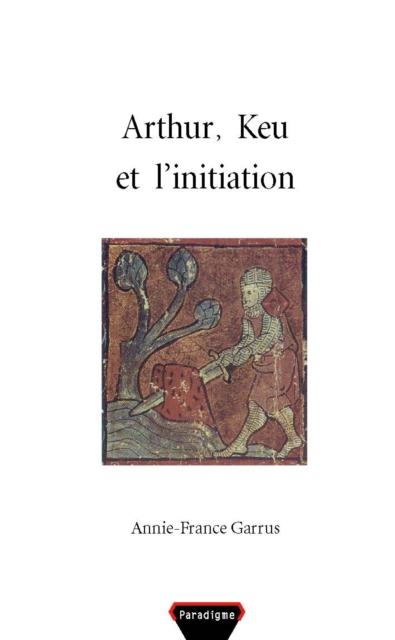 Arthur, Keu et l'initiation